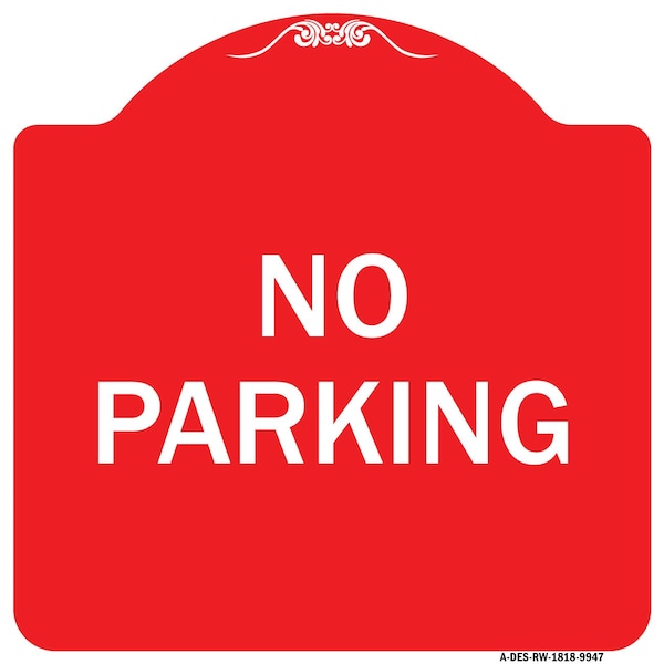 Designer Series Sign-No Parking, Red & White Heavy-Gauge Aluminum Sign, 18" x 18", RW-1818-9947
